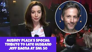 Aubrey Plaza’s Special Tribute to Late Husband Jeff Baena at SNL 50