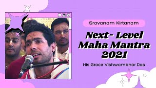 Next Level Maha Mantra 2021  || H.G Vishwambhar Das #SravanamKirtanam