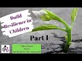 Building Resilience in Children Part 1