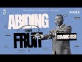 ABIDING TO BEAR FRUIT | APOSTLE DOMINIC OSEI | SUNDAY SERVICE | KFT CHURCH