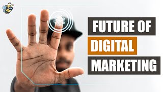 What's The Future of Digital Marketing For Your Brand?