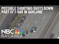 WB I-580 in Oakland Closed Due to Possible Shooting: CHP