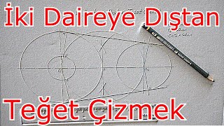 İki Daireye Dıştan Teğet Nasıl Çizilir? İşin Sırrı Teknik Resim