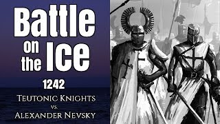 The Battle on the Ice, 1242 - Teutonic Knights vs. Alexander Nevsky