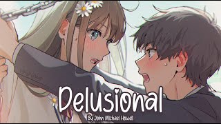 Nightcore - Delusional (John Michael Howell)