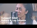 Sungguh Indah (Robert & Lea Sutanto) - CBN WORSHIP