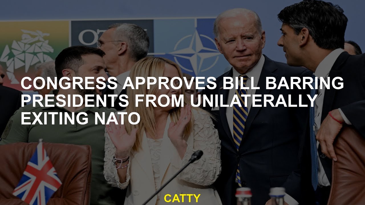 Congress Approves Bill Barring Presidents From Unilaterally Exiting ...