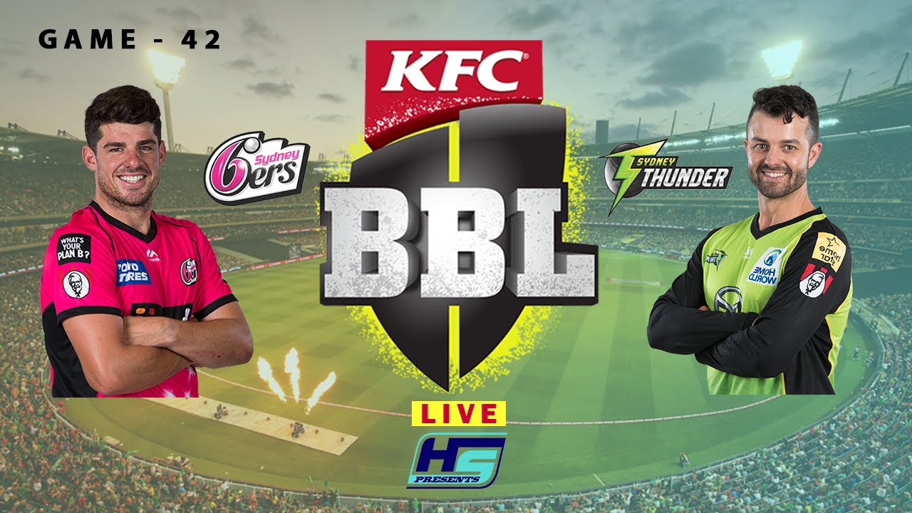 Live | BBL | Sydney Thunder Vs Sydney Sixers | 42nd Match | SYS Vs SYT ...