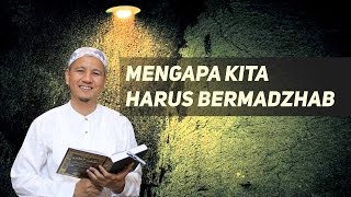 Mengapa Kita Harus Bermadzhab; Umat Bertanya Ulama Menjawab; Habib Novel Bin Muhammad Alaydrus