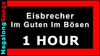 Eisbrecher - Im Guten Im Bösen 🔴 [1 Stunde] 🔴 [1 HOUR] ✔️