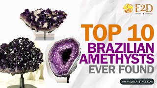 Top 10 Brazilian Amethysts Ever Found