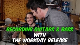 Recording Guitars & Bass with The Workday Release - Warren Huart: Produce Like a Pro