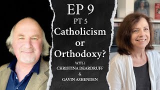 Catholicism or Orthodoxy?: ITV Writer's Chat with Dr. Gavin Ashenden: Part 5