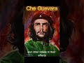 The Life and Legacy of Che Guevara