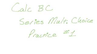 AP Calc BC Series Review Multiple Choice Practice
