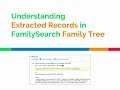 Understanding Extracted Records in FamilySearch Family Tree By Kathryn Grant