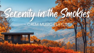 Serenity in the Smokies | Country Music \u0026 Scenic Escapes