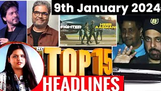 Top 15 Big News of Bollywood | 9th January 2024 | Shahrukh Khan, Fighter, Salman Khan