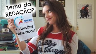 TEMAS E ALUSÕES HISTÓRICAS PARA A REDAÇÃO DO ENEM 2016 - Débora Aladim