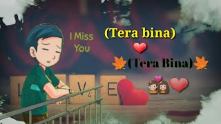 Himesh Reshammiya | Tere Bina-Tere Bina | Sad for WhatsApp status