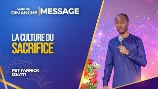 LA CULTURE DU SACRIFICE// PASTEUR YANNICK DJATTI