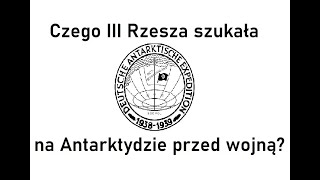 Czego III Rzesza szukała na Antarktydzie przed wojną?