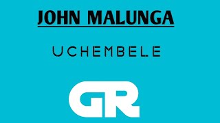 John Malunga Uchembele By Grproduções Malawi Music