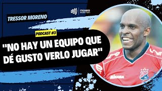 Tressor Moreno Podcast #3 - Un Programa Más ( Nacional, Medellín y Copa Libertadores)
