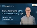 Game Changing #GMAT Critical Reasoning Tips from Marty Murray, GMAT 800 | #GMATVerbal Master Class