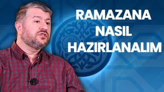 Ramazana Nasıl Hazırlanalım | Muhammed Emin Yıldırım