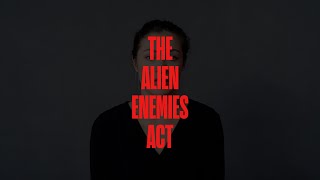 The Alien Enemies Act, Explained