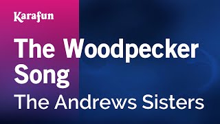 The Woodpecker Song - The Andrews Sisters | Karaoke Version | KaraFun