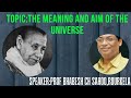 topic the meaning and aim of the universe talk by bhabesh ch sahoo rourkela 08 02 2023