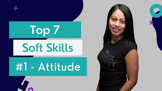 Top 7 Soft Skills for Business Success (# 1 - Attitude)