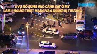 Tin nhanh Quốc tế 20.8: 3 vụ xả súng ở Mỹ, 1 cảnh sát thiệt mạng, 6 người bị thương