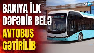 Bakıda ilk: ölkəyə gətirilən yeni avtobusların özəllikləri açıqlandı