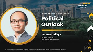 Political Outlook by Bpk. Yunarto Wijaya - Market and Investment Outlook 2022