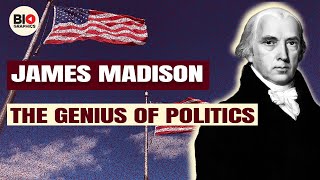 James Madison: The Genius of Politics