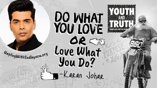 Do What You Love or Love What You Do? Karan Johar Asks Sadhguru