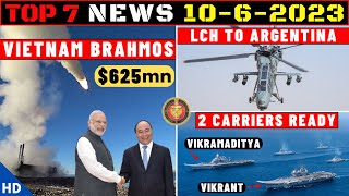 Indian Defence Updates : $625 mn Vietnam Brahmos Order,Prachand To Argentina,TATA in F-414 Engine