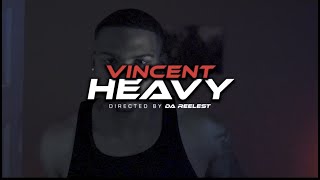 Vincent - Heavy (Official Music Video) Directed By DA REELEST