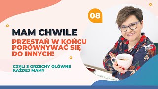 Mam chwile: PRZESTAŃ w końcu porównywać się do innych! Czyli 3 grzechy główne każdej mamy.