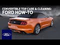 Convertible Top Care and Cleaning | Ford How-To | Ford