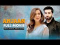 Anjaan (انجان) | Full Movie | Azfar Rehman, Areeba Habib | A Love Triangle Story | C4B1G