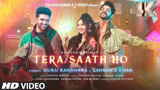 Tera Saath Ho | 4K 60Fps Video Songs | Ft Guru Randhawa, Zahrah, Karan W | New Songs 2022