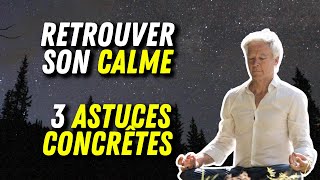 3 techniques simples et immédiates pour se détendre et retrouver son calme !