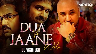 Dua X Jaane Wale |  DJ VISHTECH |  Chillout Remix  | Emraan Hashmi  | B Praak  | Payal Dev