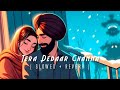 Kamal Khan Slowed And Reverb | Sad Song Punjabi | tera deedar chana sadi majboori hai kamal khan