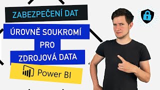 Vysvětlení úrovně soukromí dat (Privacy Levels) v Power BI - Zabezpečení dat • Awesome BI ⚡