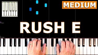 Sheet Music Boss - RUSH E - Piano Tutorial MEDIUM